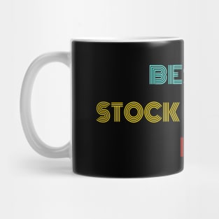 Best Stock Trader Ever - Nice Birthday Gift Idea Mug